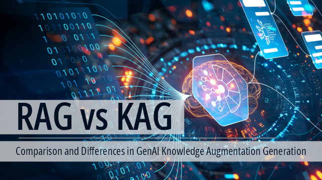 RAG vs KAG: Comparison and Differences in GenAI Knowledge Augmentation Generation